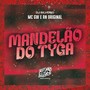 Mandelão do Tyga (Explicit)