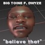 Believe That (feat. Dwyze) [Explicit]