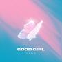 Good Girl (Explicit)