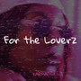 For the Loverz (Explicit)