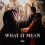 What It Mean (Explicit)