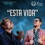 Esta Vida (feat. Luis Carlos Monroy)