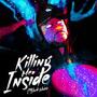 Killing me inside