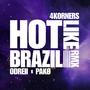 Hot Like Brazil (feat. Odreii & Pakø) [4KORNERS Remix]