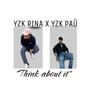 THINK ABOUT IT (feat. YZK PAÜ) [Explicit]