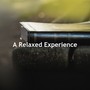A Relaxed Experience