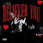 Believed You (Explicit)