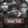 Never Told (feat. Decay CNB & Fashawn) [Explicit]