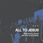 All To Jesus (feat. Bre Goad, Hiyab Gabriel & Montel Moore)
