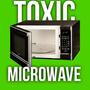 Toxic Microwave (Explicit)