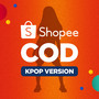 Shopee COD (K-Pop Version)