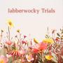 Jabberwocky Trials