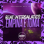 BEAT INTERGALÁCTICO EMPINA É TOMA (Explicit)