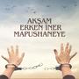 Akşam Erken İner Mapushaneye