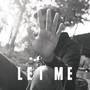 Let Me (Original)