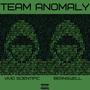 Team Anomaly (Explicit)