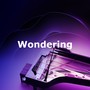 Wondering