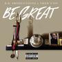 Be Great (feat. Trew Uno) [Explicit]