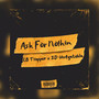 Ask for Nothin (Explicit)