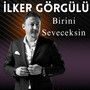 Birini Seveceksin