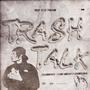 Trash Talk (feat. Taura Montana & Swillydedroit) [Explicit]