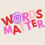 Words Matter