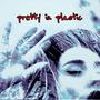 pretty in plastic (Explicit)