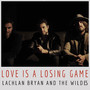 Love Is A Losing Game (Explicit)