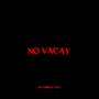 No Vacay (Explicit)