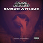 Smoke With Me (Explicit)