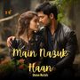 Main Nazuk Haan