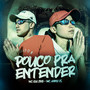 Pouco Pra Entender (Explicit)