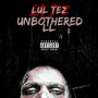 UnBothered Love Life (Explicit)