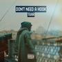 Don't Need A Hook (Explicit)