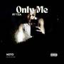 Only Me (Explicit)