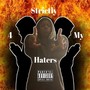 STRICTLY 4 MY HATERS (Explicit)