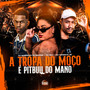 Tropa do Moço É Pitbull do Mano (Explicit)