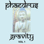 Phaedrus - Gravity Vol. 1