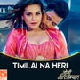 Timilai Na Heri (From 