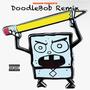 Doodlebob (feat. Ace2fly & Mr.trappalot) [Remix] [Explicit]