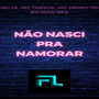 Não Nasci pra Namorar (Explicit)