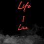 Life I Live (Explicit)