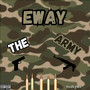 Eway The Army (Explicit)