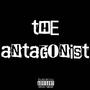 The Antagonist (Explicit)