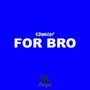 For Bro (Explicit)