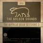 The Bipolar Bear Sessions 3 (Explicit)