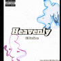 Heavenly (Explicit)