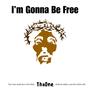 I'm Gonna Be Free