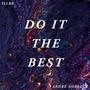 Do It The Best (feat. André Norbeck) [Explicit]