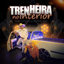 Trenheira no Interior (Explicit)